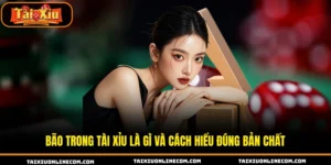 Bão trong tài xỉu là gì