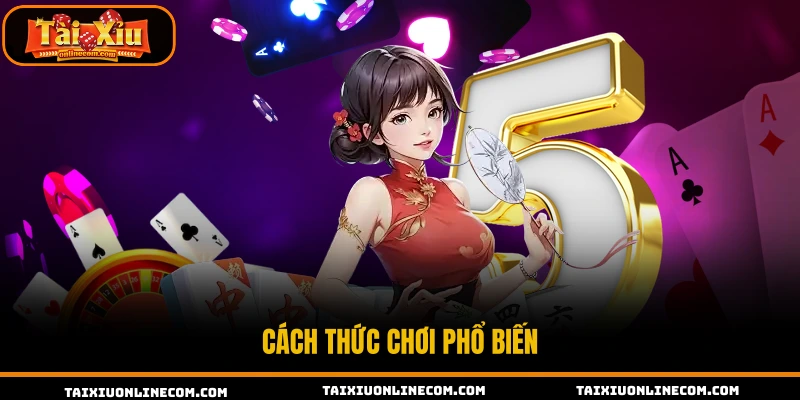 Tài Xỉu Online - Top 6+ App Tài Xỉu Đổi Thưởng Uy Tín 2026 Các hình thức game Tài Xỉu Online phổ biến