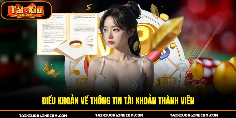 Điều khoản về thông tin tài khoản thành viên 